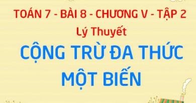 Cách cộng trừ đa thức một biến - Toán 7 bài 8 chương 5 tập 2